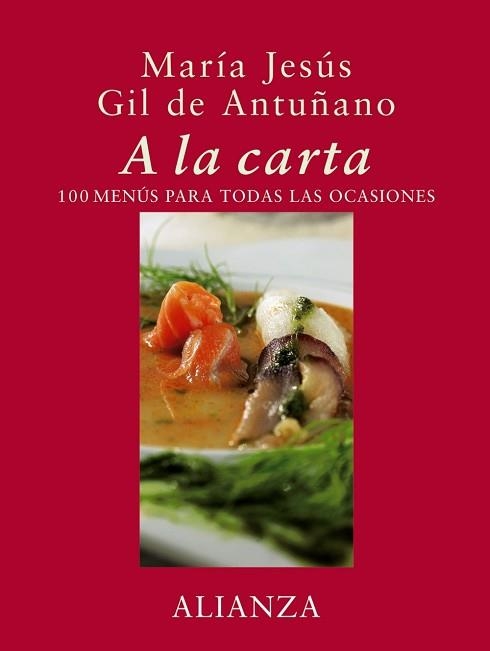 A LA CARTA. 100 MENUS PARA TODAS LAS OCASIONES | 9788420641348 | GIL DE ANTUÑANO, MARIA JESUS | Llibreria Aqualata | Comprar libros en catalán y castellano online | Comprar libros Igualada