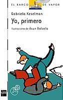 YO PRIMERO, (EL BARCO DE VAPOR 87) | 9788434877832 | KESELMAN, GABRIELA | Llibreria Aqualata | Comprar libros en catalán y castellano online | Comprar libros Igualada