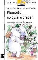 PLUMBITO NO PUEDE CRECER, (EL BARCO DE VAPOR 88) | 9788434878143 | NEUSCHÄFER-CARLON, MERCEDES | Llibreria Aqualata | Comprar libros en catalán y castellano online | Comprar libros Igualada