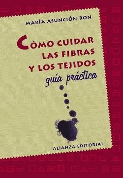 COMO CUIDAR LAS FIBRAS Y TEJIDOS. GUIA PRACTICA | 9788420645254 | RON, MARIA ASUNCION | Llibreria Aqualata | Comprar libros en catalán y castellano online | Comprar libros Igualada