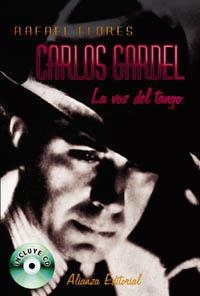 CARLOS GARDEL. LA VOZ DEL TANGO (INCLUYE CD) | 9788420629537 | FLORES, RAFAEL | Llibreria Aqualata | Comprar llibres en català i castellà online | Comprar llibres Igualada
