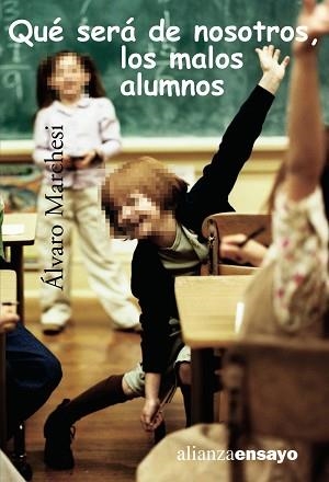QUE SERA DE NOSOTROS, LOS MALOS ALUMNOS | 9788420642666 | MARCHESI, ALVARO | Llibreria Aqualata | Comprar libros en catalán y castellano online | Comprar libros Igualada