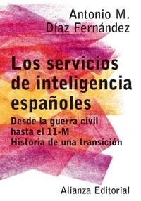 SERVICIOS DE INTELIGENCIA ESPAÑOLES, LOS | 9788420676968 | DIAZ FERNANDEZ, ANTONIO M. | Llibreria Aqualata | Comprar libros en catalán y castellano online | Comprar libros Igualada
