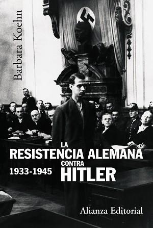 RESISTENCIA ALEMANA CONTRA HITLER 1933-1945, LA | 9788420647869 | KOEHN, BARBARA | Llibreria Aqualata | Comprar libros en catalán y castellano online | Comprar libros Igualada