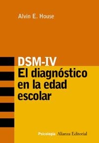 DSM-IV : DIAGNOSTICO EN LA EDAD ESCOLAR (PSICOLOGIA 214) | 9788420639079 | HOUSE, ALVIN E. | Llibreria Aqualata | Comprar llibres en català i castellà online | Comprar llibres Igualada