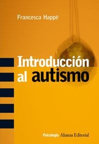 INTRODUCCION AL AUTISMO | 9788420648309 | HAPPE, FRANCESCA | Llibreria Aqualata | Comprar llibres en català i castellà online | Comprar llibres Igualada