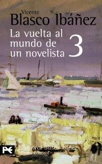 VUELTA AL MUNDO DE UN NOVELISTA 3, LA (BA 0151) | 9788420661513 | BLASCO IBAÑEZ,VICENTE | Llibreria Aqualata | Comprar llibres en català i castellà online | Comprar llibres Igualada