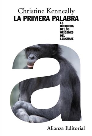 PRIMERA PALABRA, LA : LA BUSQUEDA DE LOS ORIGENES DEL LENGUA | 9788420683904 | KENNEALLY, CRISTINE | Llibreria Aqualata | Comprar llibres en català i castellà online | Comprar llibres Igualada