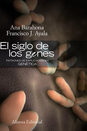 SIGLO DE LOS GENES : PATRONES DE EXPLICACION EN GENETICA | 9788420648828 | AYALA, FRANCISCO | Llibreria Aqualata | Comprar llibres en català i castellà online | Comprar llibres Igualada