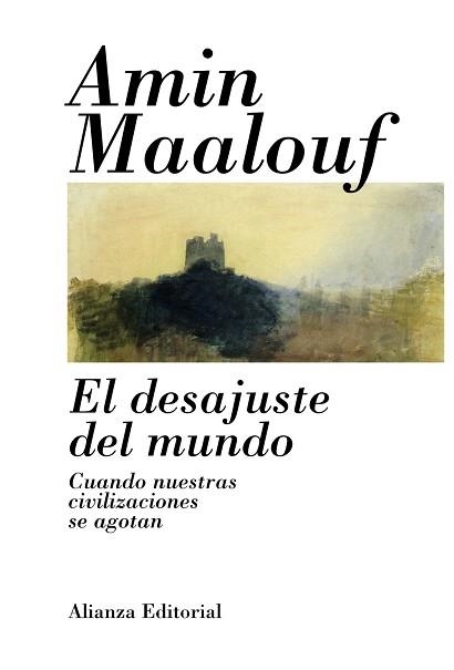 DESAJUSTE DEL MUNDO, EL. CUANDO NUESTRAS CIVILIZACIONES SE A | 9788420685755 | MAALOUF, AMIN | Llibreria Aqualata | Comprar llibres en català i castellà online | Comprar llibres Igualada