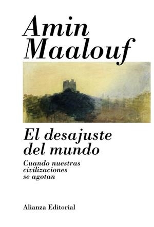 DESAJUSTE DEL MUNDO, EL. CUANDO NUESTRAS CIVILIZACIONES SE A | 9788420685755 | MAALOUF, AMIN | Llibreria Aqualata | Comprar llibres en català i castellà online | Comprar llibres Igualada