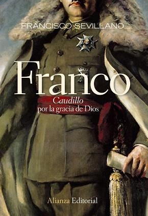 FRANCO CAUDILLO POR LA GRACIA DE DIOS | 9788420684147 | SEVILLANO, FRANCISCO | Llibreria Aqualata | Comprar llibres en català i castellà online | Comprar llibres Igualada