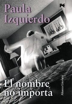 NOMBRE NO IMPORTA, EL (NARRATIVA) | 9788420663975 | IZQUIERDO, PAULA | Llibreria Aqualata | Comprar libros en catalán y castellano online | Comprar libros Igualada