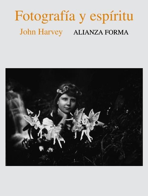 FOTOGRAFIA Y ESPIRITU (ALIANZA FORMA) | 9788420667171 | HARVEY, JOHN | Llibreria Aqualata | Comprar libros en catalán y castellano online | Comprar libros Igualada