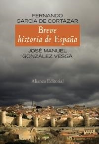 BREVE HISTORIA DE ESPAÑA | 9788420654737 | GARCÍA DE CORTÁZAR RUIZ DE AGUIRRE, FERNANDO/GONZÁLEZ VESGA, JOSÉ MANUEL | Llibreria Aqualata | Comprar libros en catalán y castellano online | Comprar libros Igualada