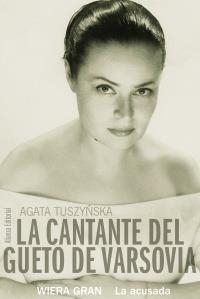 CANTANTE DEL GUETO DE VARSOVIA, LA. WIERA GRAN, LA ACUSADA | 9788420663876 | TUSZYNSKA, AGATA | Llibreria Aqualata | Comprar libros en catalán y castellano online | Comprar libros Igualada