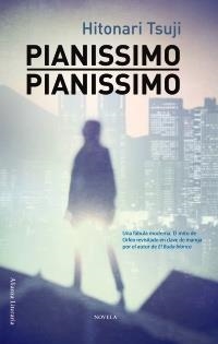 PIANISSIMO, PIANISSIMO | 9788420665863 | TSUJI, HITONARI | Llibreria Aqualata | Comprar libros en catalán y castellano online | Comprar libros Igualada