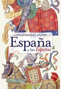 ESPAÑA Y LAS ESPAÑAS | 9788420648248 | GONZÁLEZ ANTÓN, LUIS | Llibreria Aqualata | Comprar llibres en català i castellà online | Comprar llibres Igualada