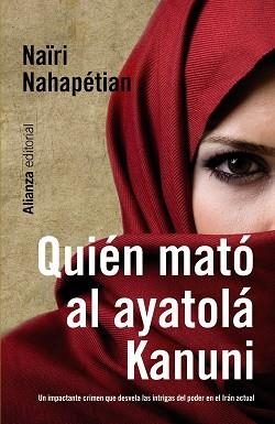 QUIÉN MATÓ AL AYATOLÁ KANUNI | 9788420665498 | NAHAPÉTIAN, NAÏRI | Llibreria Aqualata | Comprar libros en catalán y castellano online | Comprar libros Igualada