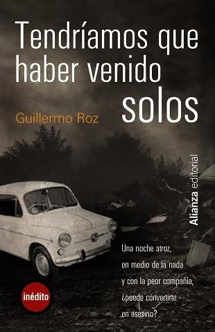 TENDRÍAMOS QUE HABER VENIDO SOLOS | 9788420665511 | ROZ, GUILLERMO | Llibreria Aqualata | Comprar llibres en català i castellà online | Comprar llibres Igualada