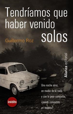 TENDRÍAMOS QUE HABER VENIDO SOLOS | 9788420665511 | ROZ, GUILLERMO | Llibreria Aqualata | Comprar llibres en català i castellà online | Comprar llibres Igualada