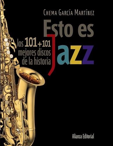 ESTO ES JAZZ. LOS 101+101 MEJORES DISCOS DE LA HISTORIA | 9788420609201 | GARCÍA MARTÍNEZ, CHEMA | Llibreria Aqualata | Comprar libros en catalán y castellano online | Comprar libros Igualada