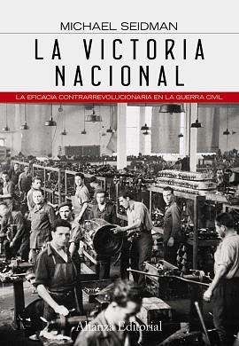 VICTORIA NACIONAL, LA. LA EFICACIA CONTRARREVOLUCIONARIA EN LA GUERRA CIVIL | 9788420608631 | SEIDMAN, MICHAEL | Llibreria Aqualata | Comprar llibres en català i castellà online | Comprar llibres Igualada