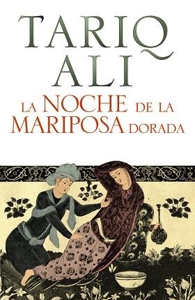 NOCHE DE LA MARIPOSA DORADA, LA | 9788420609119 | ALI, TARIQ | Llibreria Aqualata | Comprar libros en catalán y castellano online | Comprar libros Igualada