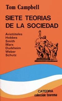 SIETE TEORIAS DE LA SOCIEDAD | 9788437605258 | CAMPBELL, TOM | Llibreria Aqualata | Comprar libros en catalán y castellano online | Comprar libros Igualada