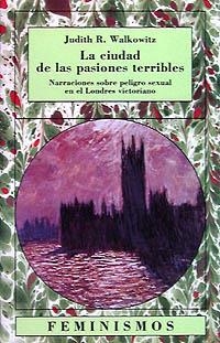 CIUDAD DE LAS PASIONES TERRIBLES, LA | 9788437613352 | WALKOWITZ, JUDITH | Llibreria Aqualata | Comprar libros en catalán y castellano online | Comprar libros Igualada