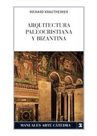 ARQUITECTURA PALEOCRISTIANA Y BIZANTINA | 9788437604954 | KRAUTHEINER | Llibreria Aqualata | Comprar libros en catalán y castellano online | Comprar libros Igualada