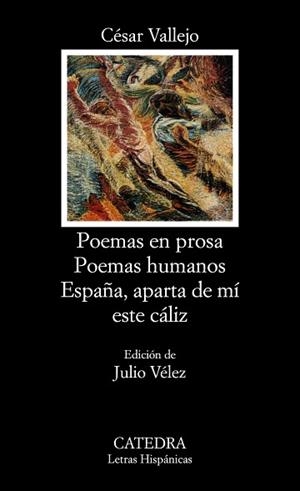 POEMAS EN PROSA. POEMAS HUMANOS. ESPAÑA APARTA DE MI ESTE CA | 9788437607313 | VALLEJO, CESAR | Llibreria Aqualata | Comprar llibres en català i castellà online | Comprar llibres Igualada