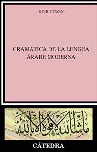 GRAMATICA DE LA LENGUA ARABE MODERNA | 9788437616889 | COWAN, DAVID | Llibreria Aqualata | Comprar libros en catalán y castellano online | Comprar libros Igualada