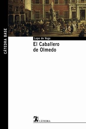CABALLERO DE OLMEDO, EL (BASE 7) | 9788437621586 | VEGA, LOPE DE | Llibreria Aqualata | Comprar libros en catalán y castellano online | Comprar libros Igualada