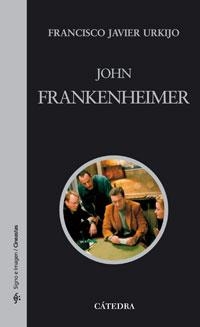 JOHN FRANKENHEIMER (CINEASTAS 47) | 9788437623061 | URKIJO LABRADOR, FRANCISCO JAVIER | Llibreria Aqualata | Comprar libros en catalán y castellano online | Comprar libros Igualada