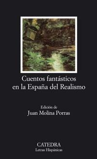 CUENTOS FANTASTICOS EN LA ESPAÑA DEL REALISMO (L.H. 590) | 9788437623030 | MOLINA PORRAS, JUAN ,   ED. LIT. | Llibreria Aqualata | Comprar libros en catalán y castellano online | Comprar libros Igualada