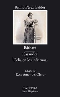 BARBARA / CASANDRA / CELIA EN LOS INFIERNOS (L.H. 591) | 9788437623122 | PEREZ GALDOS, BENITO (1843-1920) | Llibreria Aqualata | Comprar libros en catalán y castellano online | Comprar libros Igualada