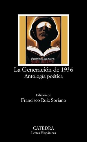 GENERACION DE 1936: ANTOLOGIA POETICA (LETRAS HISPANICAS 592 | 9788437623092 | RUIZ SORIANO, FRANCISCO ,   ED. LIT. | Llibreria Aqualata | Comprar llibres en català i castellà online | Comprar llibres Igualada