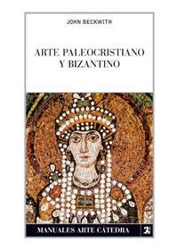 ARTE PALEOCRISTIANO Y BIZANTINO | 9788437624075 | BECKWITH, JOHN | Llibreria Aqualata | Comprar libros en catalán y castellano online | Comprar libros Igualada