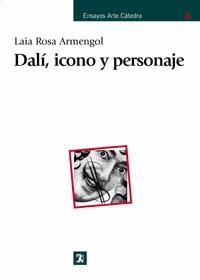 DALÍ, ICONO Y PERSONAJE | 9788437621074 | ROSA ARMENGOL, LAIA | Llibreria Aqualata | Comprar libros en catalán y castellano online | Comprar libros Igualada