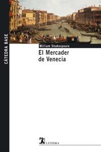 MERCADER DE VENECIA, EL (CATEDRA BASE 6) | 9788437621562 | SHAKESPEARE, WILLIAM | Llibreria Aqualata | Comprar libros en catalán y castellano online | Comprar libros Igualada