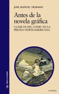 ANTES DE LA NOVELA GRÁFICA | 9788437629681 | TRABADO, JOSÉ MANUEL | Llibreria Aqualata | Comprar libros en catalán y castellano online | Comprar libros Igualada