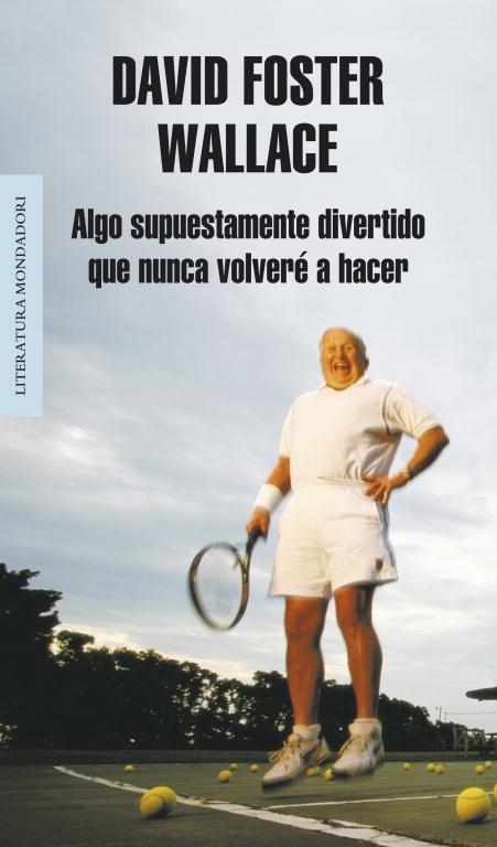 ALGO SUPUESTAMENTE DIVERTIDO QUE NUNCA  (LITERATURA 163) | 9788439707769 | WALLACE, DAVID FOSTER | Llibreria Aqualata | Comprar libros en catalán y castellano online | Comprar libros Igualada