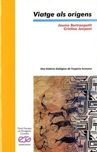 VIATGE ALS ORIGENS: UNA HISTORIA BIOLOGICA DE L'ESPECIE HUMA | 9788476603734 | JUNYENT, CRISTINA  BERTRANPETIT, JAUME | Llibreria Aqualata | Comprar llibres en català i castellà online | Comprar llibres Igualada