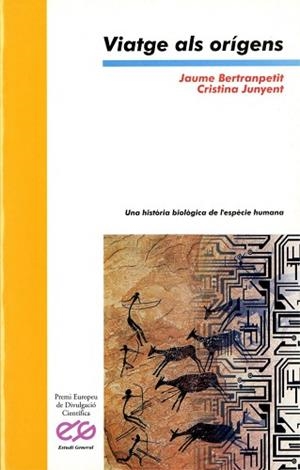 VIATGE ALS ORIGENS: UNA HISTORIA BIOLOGICA DE L'ESPECIE HUMA | 9788476603734 | JUNYENT, CRISTINA  BERTRANPETIT, JAUME | Llibreria Aqualata | Comprar llibres en català i castellà online | Comprar llibres Igualada
