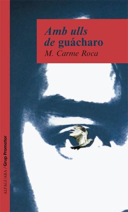 AMB ULLS DE GUACHARO (ALF. SERIE VERMELLA) | 9788484353904 | ROCA, M. CARME | Llibreria Aqualata | Comprar libros en catalán y castellano online | Comprar libros Igualada