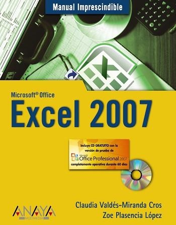 EXCEL 2007 | 9788441521537 | VALDES MIRANDA CROS, CLAUDIA / PLASENCIA LOPEZ, ZO | Llibreria Aqualata | Comprar llibres en català i castellà online | Comprar llibres Igualada