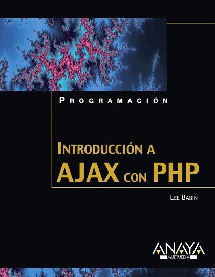 INTRODUCCION A AJAX CON PHP (PROGRAMACION) | 9788441522008 | BABIN, LEE | Llibreria Aqualata | Comprar llibres en català i castellà online | Comprar llibres Igualada