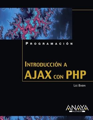 INTRODUCCION A AJAX CON PHP (PROGRAMACION) | 9788441522008 | BABIN, LEE | Llibreria Aqualata | Comprar llibres en català i castellà online | Comprar llibres Igualada