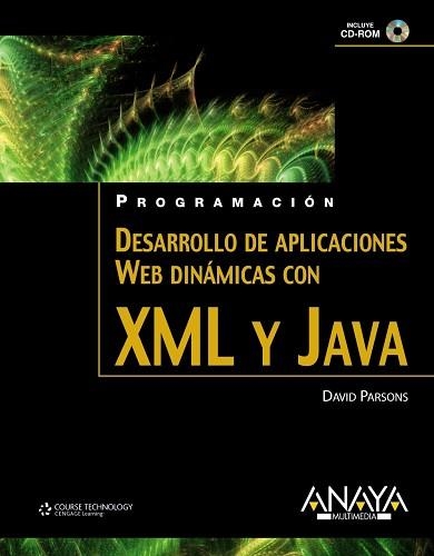 DESARROLLO DE APLICACIONES WEB DINAMICAS CON XML Y JAVA | 9788441525924 | PARSONS, DAVID | Llibreria Aqualata | Comprar libros en catalán y castellano online | Comprar libros Igualada